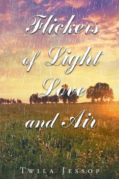 Flickers of Light, Love, and Air - Jessop, Twila
