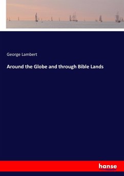 Around the Globe and through Bible Lands - Lambert, George