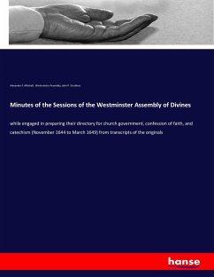 Minutes of the Sessions of the Westminster Assembly of Divines