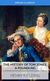 The History of Tom Jones, A Foundling (Dream Classics) (eBook, ePUB)