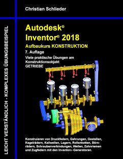 Autodesk Inventor 2018 - Aufbaukurs Konstruktion - Schlieder, Christian