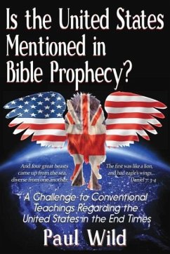 Is the United States Mentioned In Bible Prophecy? - Wild, Paul R.
