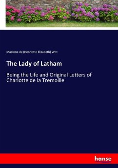 The Lady of Latham - Witt, Madame de (Henriette Elizabeth)