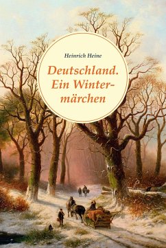 Deutschland. Ein Wintermärchen - Heine, Heinrich