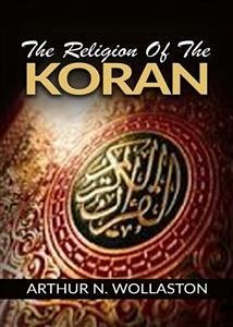 The religion of the Koran (eBook, ePUB) - N. WOLLASTON, ARTHUR