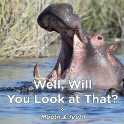 Well Will You Look at That? Mouth & Teeth - Ford, Brent A.; Hazlehurst, Lucy McCullough