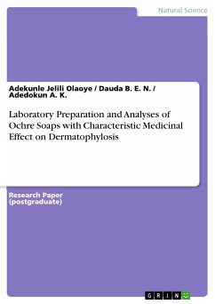 Laboratory Preparation and Analyses of Ochre Soaps with Characteristic Medicinal Effect on Dermatophylosis - Olaoye, Adekunle Jelili;A. K., Adedokun;B. E. N., Dauda