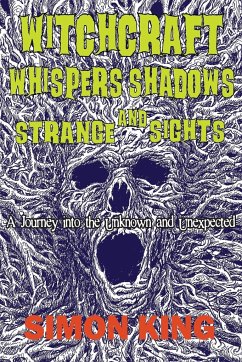 Witchcraft, Whispers, Shadows and Strange Sights - King, Simon