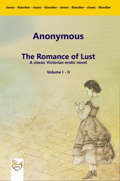 The Romance of Lust - A classic Victorian erotic Novel (eBook, ePUB) - anonymous