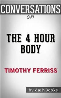 The 4-Hour Body: by Timothy Ferriss   Conversation Starters (eBook, ePUB) - dailyBooks