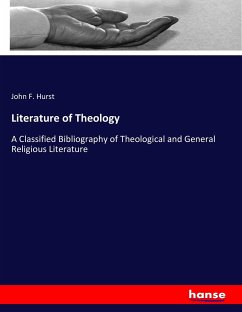 Literature of Theology - Hurst, John F.