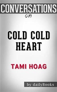 Cold Cold Heart: by Tami Hoag   Conversation Starters (eBook, ePUB) - dailyBooks