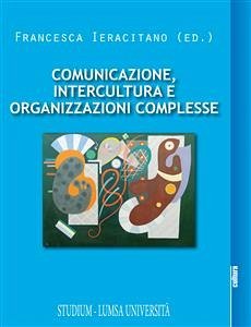 Comunicazione, intercultura e organizzazioni complesse (eBook, ePUB) - Ieracitano, Francesca