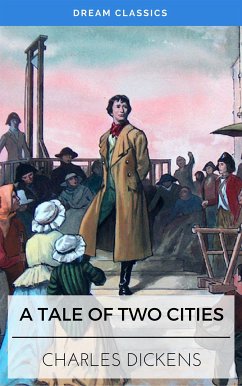 A Tale of Two Cities (Dream Classics) (eBook, ePUB) - Classics, Dream; Dickens, Charles