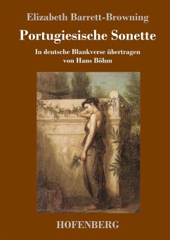 Portugiesische Sonette - Barrett-Browning, Elizabeth