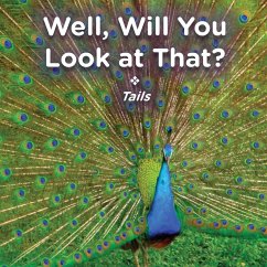 Well, Will You Look at That? Tails - Ford, Brent A.; Hazlehurst, Lucy McCullough