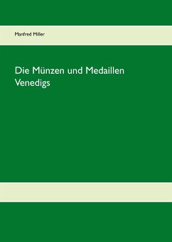 Die Münzen und Medaillen Venedigs - Miller, Manfred