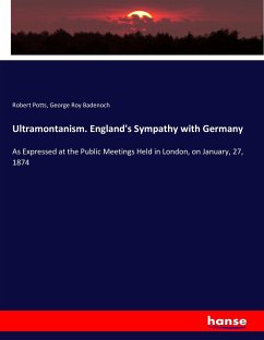 Ultramontanism. England's Sympathy with Germany - Potts, Robert; Badenoch, George Roy