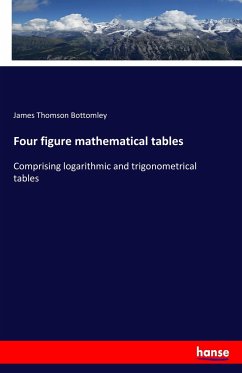 Four figure mathematical tables - Bottomley, James Thomson