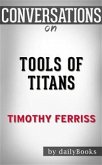 Tools of Titans: by Timothy Ferriss   Conversation Starters (eBook, ePUB)