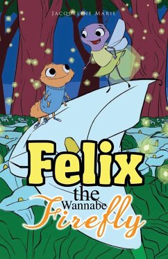 Felix the Wannabe Firefly - Marie, Jacqueline