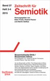 Zeitschrift für Semiotik / Biosemiotische Ethik / Biosemiotic Ethics Zeitschrift für Semiotik / Biosemiotische Ethik / Biosemiotic Ethics