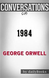 Cover 1984: by George Orwell   Conversation Starters (eBook, ePUB)