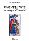 Ragazze mie vi spiego gli uomini (eBook, ePUB)