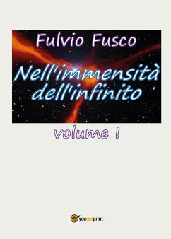 Nell'immensità dell'infinito. Vol. I (eBook, PDF) - Fusco, Fulvio