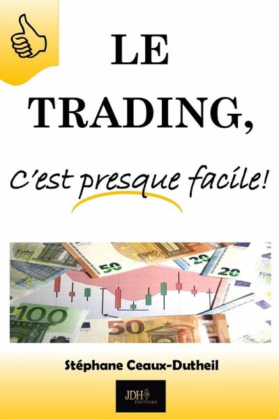 Le Trading, C'est presque facile! (eBook, ePUB)