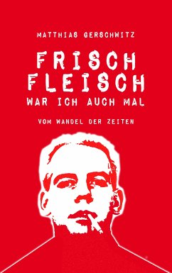 Frischfleisch war ich auch mal (eBook, ePUB)