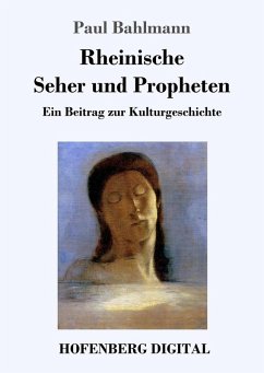 Rheinische Seher und Propheten (eBook, ePUB) - Bahlmann, Paul