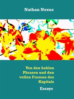 Von den hohlen Phrasen und den vollen Fressen des Kapitals (eBook, ePUB)