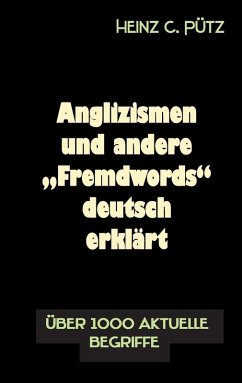 Anglizismen und andere &quote;Fremdwords&quote; deutsch erklärt (eBook, ePUB)