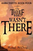 The Thief Who Wasn't There (The Amra Thetys Series, #4) (eBook, ePUB)