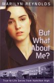 But What About Me? (True-to-Life Series from Hamilton High, #5) (eBook, ePUB)