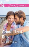 About That Kiss (Mills & Boon Superromance) (The Malone Brothers, Book 3) (eBook, ePUB)