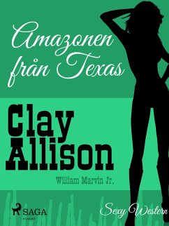 Amazonen från Texas (eBook, ePUB) - Jr, William Marvin; Allison, Clay