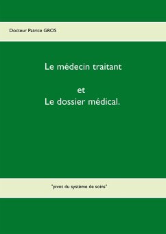 Le médecin traitant et le dossier médical. - Gros, Patrice