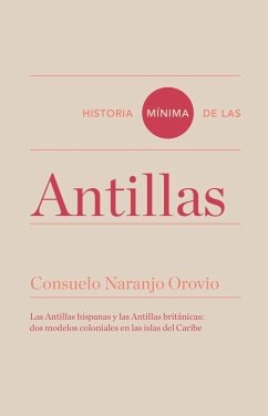 Historia Mínima de Las Antillas - Naranjo Orovio, Consuelo