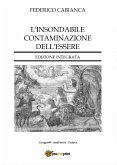 L'insondabile contaminazione dell'essere - Edizione integrata (eBook, PDF)