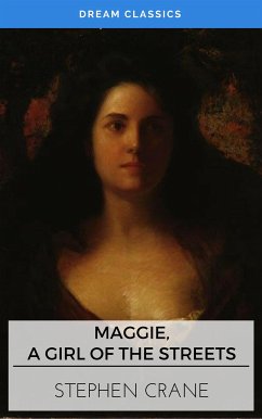 Maggie, a Girl of the Streets (Dream Classics) (eBook, ePUB) - Classics, Dream; Crane, Stephen