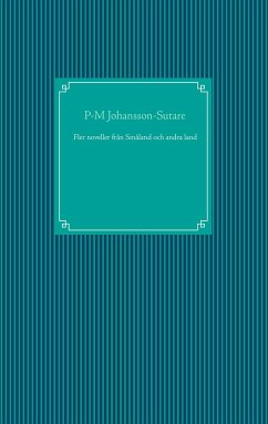 Fler noveller från Småland och andra land - Johansson-Sutare, P.-M.