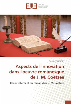 Aspects de l'innovation dans l'oeuvre romanesque de J. M. Coetzee - Komenan, Casimir