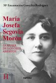 María Josefa Segovia Morón : la mujer de los ojos abiertos