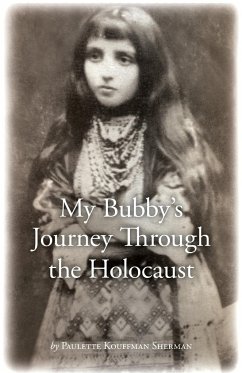 My Bubby's Journey Through the Holocaust - Sherman, Paulette Kouffman