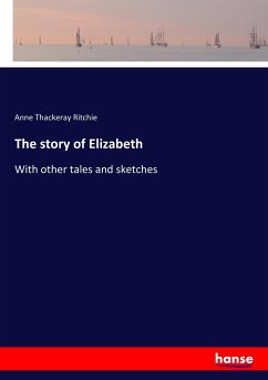 The story of Elizabeth - Ritchie, Anne Thackeray