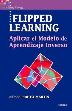 Flipped learning : aplicar el modelo de aprendizaje inverso - Prieto Martín, Alfredo