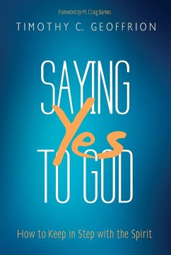 Saying Yes to God - Geoffrion, Timothy C.