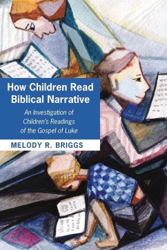 How Children Read Biblical Narrative - Briggs, Melody Renee